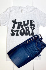 True Story Comfort Colors T-Shirt